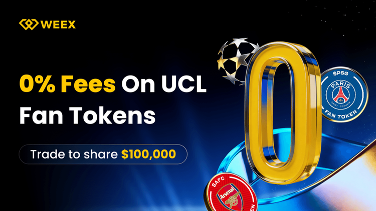 Trade UCL Fan Tokens with Zero Fees: How to Maximize Rewards in WEEX’s $100,000 Champions League Event