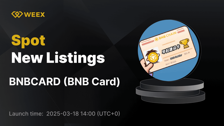 BNB Card (BNBCARD) 加入 WEEX Spot - 立即交易 BNBCARD USDT！