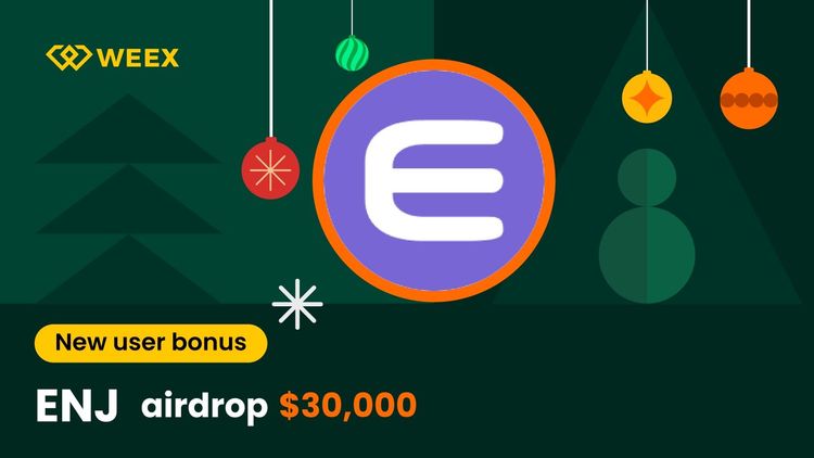 Enjin (ENJ) Airdrop-Leitfaden: So sichern Sie sich Ihren Anteil am 30.000 USDT Neukundenbonus bei WEEX
