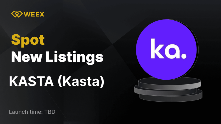 Kasta (KASTA) 现已上线 WEEX，并开放 KASTA/USDT 交易对