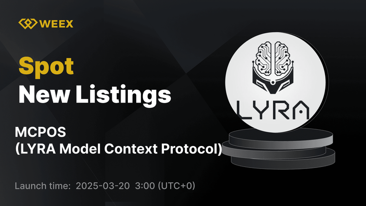 LYRA Model Context Protocol (MCPOS) 现已在 WEEX 上直播 - 立即交易 MCPOS USDT！