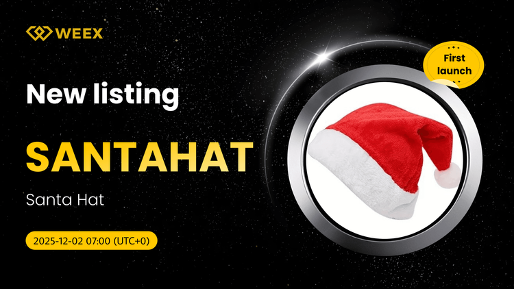 Santa Hat Coin 上线 WEEX 交易所，开放 SANTAHAT/USDT 现货交易对